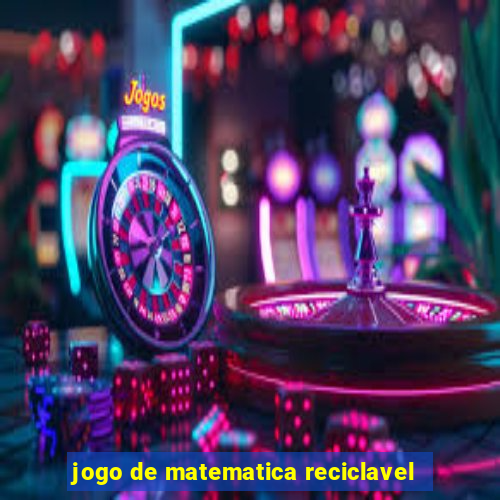 jogo de matematica reciclavel